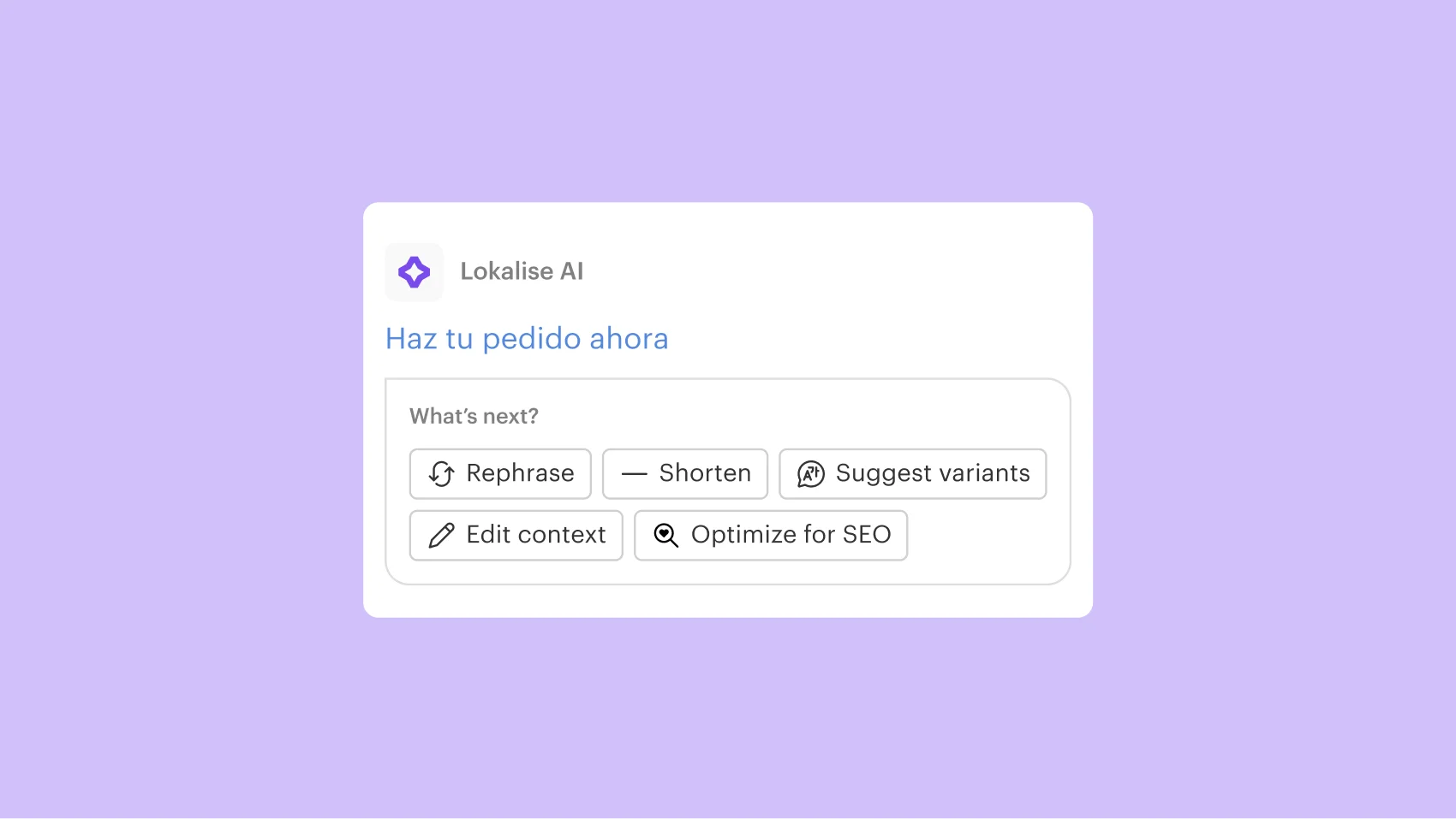 Screenshot of a translation tool interface with the text "Localize AI". Below, in Spanish, the phrase "haz tu pedido ahora" with the options to shorten, rephrase suggest variants, edit context, oroptimize for SEO