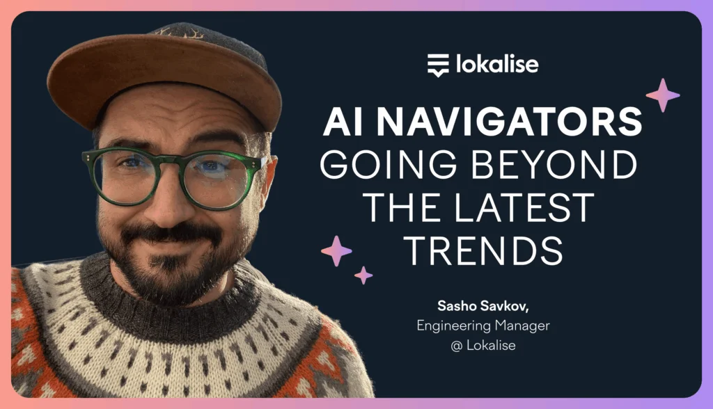 Sasho Savkov in the second episode of AI Navigators, going beyond the latest trends